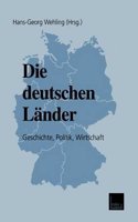 Die Deutschen Lander: Geschichte, Politik, Wirtschaft