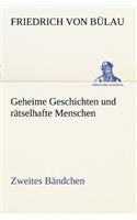 Geheime Geschichten Und Ratselhafte Menschen - Zweites Bandchen