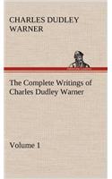 The Complete Writings of Charles Dudley Warner - Volume 1: (English)