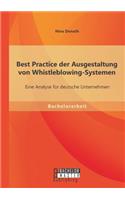 Best Practice der Ausgestaltung von Whistleblowing-Systemen: Eine Analyse für deutsche Unternehmen