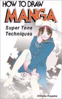 Super Tone Techniques (v. 13) (How to Draw Manga)