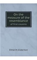 On the measure of the resemblance of first cousins