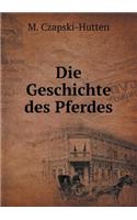 Die Geschichte des Pferdes