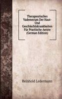 Therapeutisches Vademecum Der Haut- Und Geschlechtskrankheiten Fur Practische Aerzte (German Edition)
