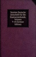 Vereinte Deutsche Zeitschrift Fur Die Staatsarzneikunde, Volumes 9-10 (German Edition)