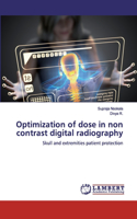 Optimization of dose in non contrast digital radiography
