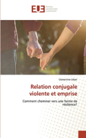 Relation conjugale violente et emprise