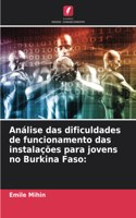 Análise das dificuldades de funcionamento das instalações para jovens no Burkina Faso
