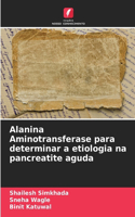 Alanina Aminotransferase para determinar a etiologia na pancreatite aguda