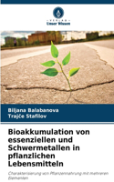 Bioakkumulation von essenziellen und Schwermetallen in pflanzlichen Lebensmitteln