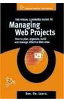 The Visual Learner's Guide to Managing Web Projects