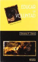 Educar la voluntad: un proyecto personal y familiar (Yumelia) (Spanish Edition)