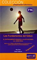 Los Fundamentos del Futbol. Programa AT-3. Etapa de rendimiento: un nuevo concepto en el que fundamentar la formacion del futbolista y el entrenamiento en maximo rendimiento