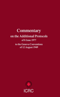 Commentary on the Additional Protocols of 8 June 1977 to the Geneva Conventions of 12 August 1949