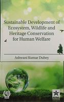 Sustainable Development of Ecosystem, Wildlife and Heritage Conservation for Human Welfare