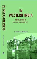 In Western India: Recollections of My Early Missionary Life [Hardcover]