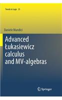 Advanced Łukasiewicz calculus and MV-algebras