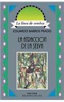 Atraccion De La Selva, La: Aventuras En El Pais Donde Nacen Las Orquideas