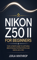 Nikon Z50 II For Beginners
