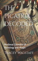 The Picatrix Decoded