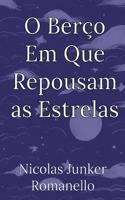 O Berço Em Que Repousam as Estrelas