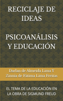 Reciclaje de Ideas Psicoanálisis Y Educación