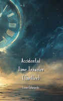 Accidental Time Traveler (Thriller)