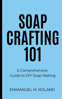 Soap Crafting 101