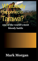 What really happened in Tarawa?