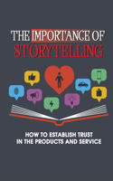 The Importance Of Storytelling: How To Establish Trust In The Products And Service: How To Prepare A Look For A Speaking Engagement