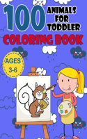 100 Animals for Toddler Coloring Book Ages 3-6