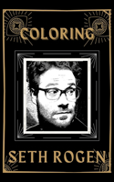 Coloring Seth Rogen: An Adventure and Fantastic 2021 Coloring Book