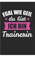Egal WIe Geil Du Bist Ich Bin Trainierin
