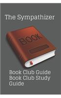 The Sympathizer: : Book Club Guide Book Club Study Guide