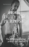 Fear, Duty, or Purpose?