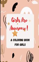 Girls are Awesome! A Coloring Book for Girls: A beautiful collection of different unicorns. For kids 4 to 8 ages. 50 completely unique unicorn coloring pages.