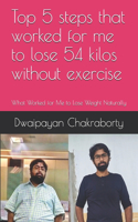 Top 5 steps that worked for me to lose 54 kilos without exercise: What Worked for Me to Lose Weight Naturally(1 Found My Health)