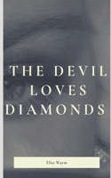 The Devil Loves Diamonds