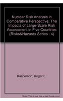 Nuclear Risk Analysis in Comparative Perspective