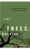 Like Trees, Walking