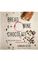 Bread, Wine, Chocolate