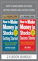 How to Make Money in Stocks Getting Started and Success Stories eBook Bundle