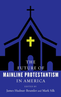 Future of Mainline Protestantism in America