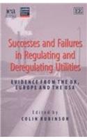 Successes and Failures in Regulating and Deregulating Utilities