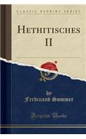 Hethitisches II (Classic Reprint)