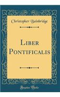 Liber Pontificalis (Classic Reprint)