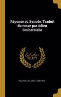 Réponse au Synode. Traduit du russe par Adien Souberbielle