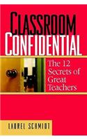 Classroom Confidential: The 12 Secrets of Great Teachers
