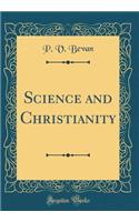 Science and Christianity (Classic Reprint)