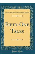 Fifty-One Tales (Classic Reprint)